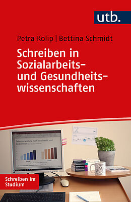 Kartonierter Einband Schreiben in Sozialarbeits- und Gesundheitswissenschaften von Petra Kolip, Bettina Schmidt