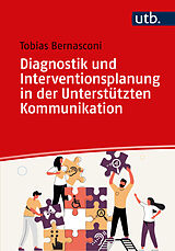 Kartonierter Einband Diagnostik und Interventionsplanung in der Unterstützten Kommunikation von Tobias Bernasconi