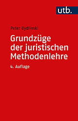 Kartonierter Einband Grundzüge der juristischen Methodenlehre von Peter Bydlinski