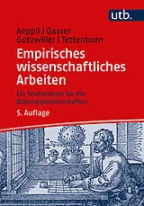 Kartonierter Einband Empirisches wissenschaftliches Arbeiten von Jürg Aeppli, Luciano Gasser, Eveline Gutzwiller