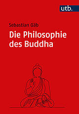 Kartonierter Einband (Kt) Die Philosophie des Buddha von Sebastian Gäb