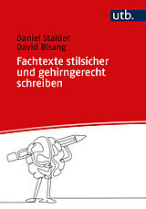 Kartonierter Einband Fachtexte stilsicher und gehirngerecht schreiben von Daniel Stalder, David Bisang