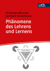 Kartonierter Einband Phänomene des Lehrens und Lernens von Christian Wiesner, Gerhard Brandhofer