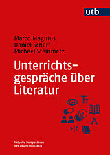 Paperback Unterrichtsgespräche über Literatur von Marco Magirius, Daniel Scherf, Michael Steinmetz