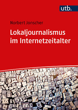 Kartonierter Einband Lokaljournalismus im Internetzeitalter von Norbert Jonscher
