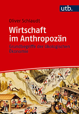 Kartonierter Einband Wirtschaft im Anthropozän von Oliver Schlaudt