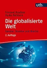 Kartonierter Einband Die globalisierte Welt von Vincent Houben, Boike Rehbein