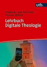 Kartonierter Einband Lehrbuch Digitale Theologie von Frederike van Oorschot, Florian Höhne