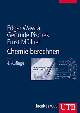 Kartonierter Einband Chemie berechnen von Edgar Wawra, Gertrude Pischek, Ernst Müllner