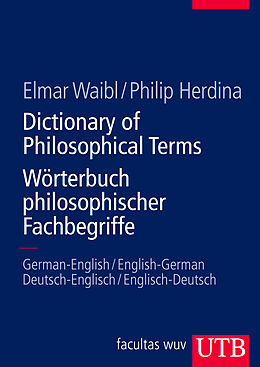 Kartonierter Einband Dictionary of Philosophical Terms / Wörterbuch philosophischer Fachbegriffe von Elmar Waibl, Philip Herdina