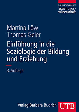 Kartonierter Einband Einführung in die Soziologie der Bildung und Erziehung von Martina Löw, Thomas Geier