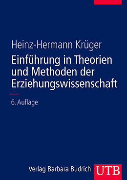 Kartonierter Einband Einführung in Theorien und Methoden der Erziehungswissenschaft von Heinz-Hermann Krüger