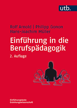 Kartonierter Einband Einführung in die Berufspädagogik von Rolf Arnold, Philipp Gonon, Hans-Joachim Müller