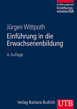 Kartonierter Einband Einführung in die Erwachsenenbildung von Jürgen Wittpoth