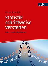 Kartonierter Einband Statistik schrittweise verstehen von Peter Schmidt