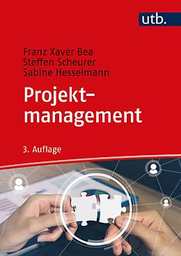 Fester Einband Projektmanagement von Franz Xaver Bea, Steffen Scheurer, Sabine Hesselmann