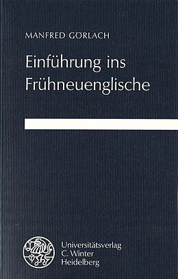 Kartonierter Einband Einführung ins Frühneuenglische von Manfred Görlach