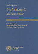 Fester Einband Die Philosophie als &quot;dux vitae&quot; von Gabriele Kuen