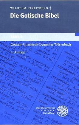 Die gotische Bibel / Gotisch-griechisch-deutsches Wörterbuch