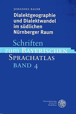 Kartonierter Einband Dialektgeographie und Dialektwandel im südlichen Nürnberger Raum von Johannes Bauer