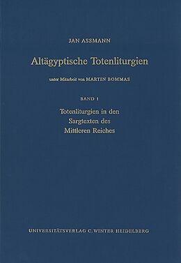 Fester Einband Altägyptische Totenliturgien / Totenliturgien in den Sargtexten des Mittleren Reiches von Jan Assmann