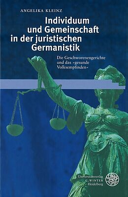 Fester Einband Individuum und Gemeinschaft in der juristischen Germanistik von Angelika Kleinz