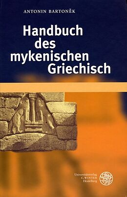 Fester Einband Handbuch des mykenischen Griechisch von Antonin Bartonèk
