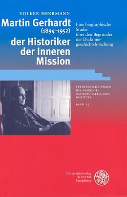 Kartonierter Einband Martin Gerhardt (1894-1952) - der Historiker der Inneren Mission von Volker Herrmann