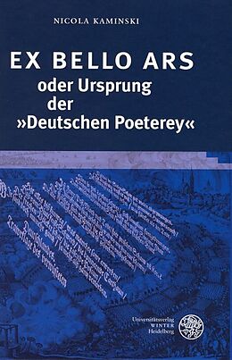 Fester Einband EX BELLO ARS oder Ursprung der 'Deutschen Poeterey' von Nicola Kaminski