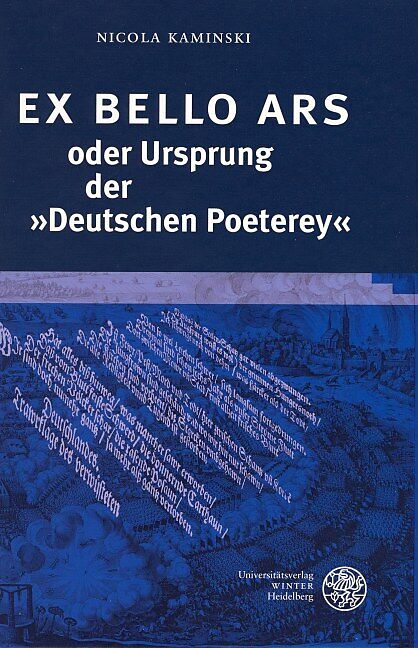 EX BELLO ARS oder Ursprung der 'Deutschen Poeterey'