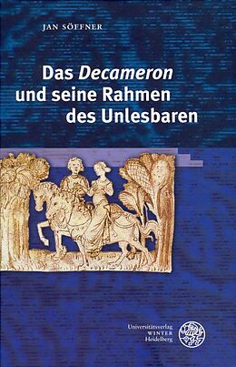 Fester Einband Das 'Decameron' und seine Rahmen des Unlesbaren von Jan Söffner
