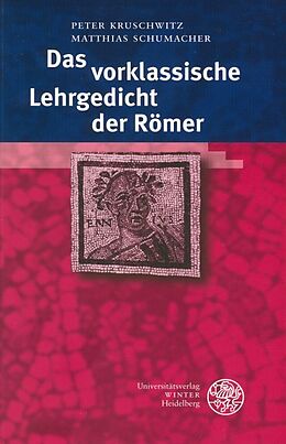 Kartonierter Einband Das vorklassische Lehrgedicht der Römer von Peter Kruschwitz, Matthias Schumacher
