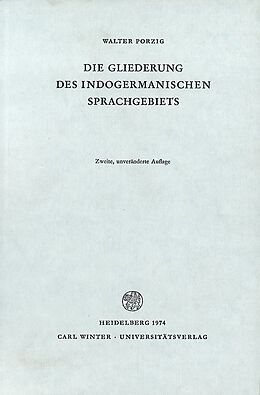 Kartonierter Einband Die Gliederung des indogermanischen Sprachgebiets von Walter Porzig