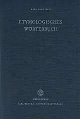 Kartonierter Einband Etymologisches Wörterbuch der europäischen (germanischen, romanischen und slavischen) Wörter orientalischen Ursprungs von Karl Lokotsch