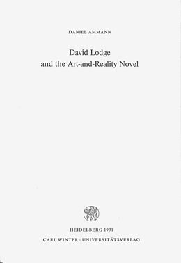 Kartonierter Einband David Lodge and the Art-and-Reality Novel von Daniel Ammann