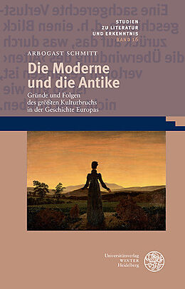 Fester Einband Die Moderne und die Antike von Arbogast Schmitt