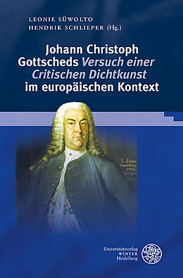 Fester Einband Johann Christoph Gottscheds Versuch einer Critischen Dichtkunst im europäischen Kontext von 