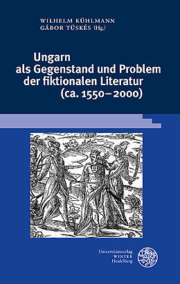 Fester Einband Ungarn als Gegenstand und Problem der fiktionalen Literatur (ca. 15502000) von 