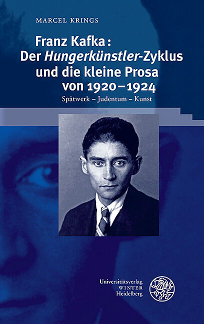 Franz Kafka: Der Hungerkünstler-Zyklus und die kleine Prosa von 19201924