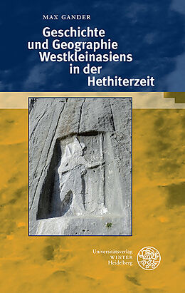 Kartonierter Einband Geschichte und Geographie Westkleinasiens in der Hethiterzeit von Max Gander