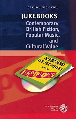 Fester Einband Jukebooks: Contemporary British Fiction, Popular Music, and Cultural Value von Claus-Ulrich Viol