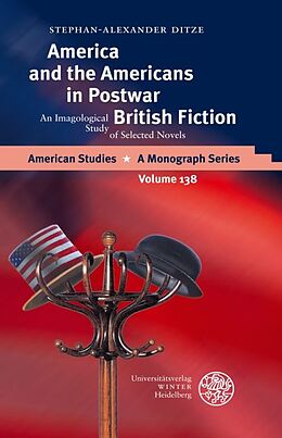 Fester Einband America and the Americans in Postwar British Fiction von Stephan-Alexander Ditze