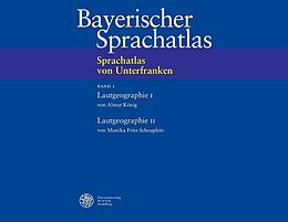 Fester Einband Sprachatlas von Unterfranken (SUF) / Lautgeographie I: Kurzvokale. Lautgeographie II: Konsonanten von Monika Fritz-Scheuplein, Almut König