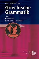 Kartonierter Einband (Kt) Griechische Grammatik / Griechische Laut- und Formenlehre von Hans Zinsmeister
