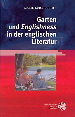Fester Einband Garten und 'Englishness' in der englischen Literatur von Marie-Luise Egbert