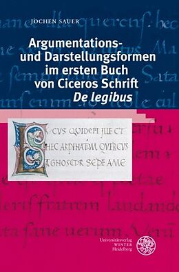 Fester Einband Argumentations- und Darstellungsformen im ersten Buch von Ciceros Schrift 'De legibus' von Jochen Sauer