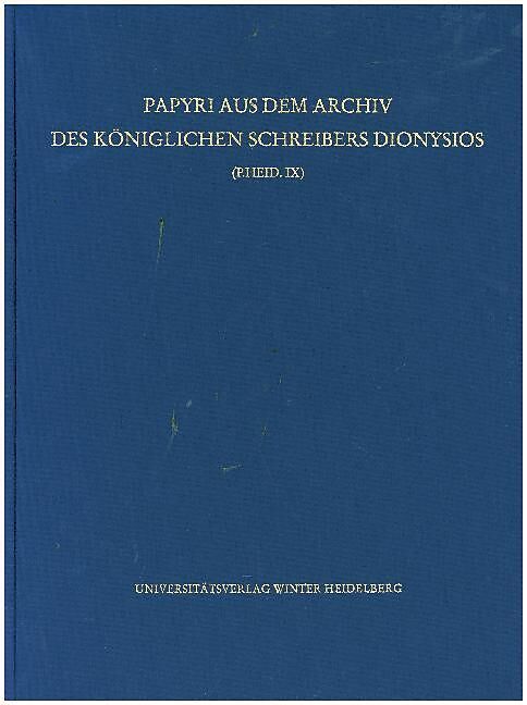 Papyri aus dem Archiv des Königlichen Schreibers Dionysios (P.Heid. IX)