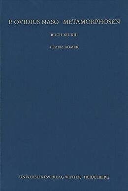 Kartonierter Einband P. Ovidius Naso: Metamorphosen. Kommentar / Buch XII-XIII von Franz Bömer