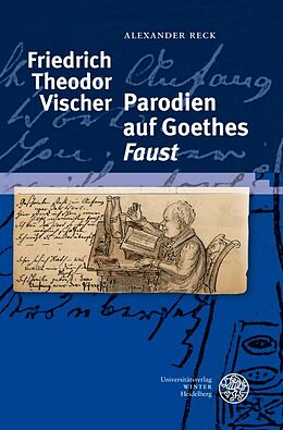 Fester Einband Friedrich Theodor Vischer - Parodien auf Goethes 'Faust' von Alexander Reck