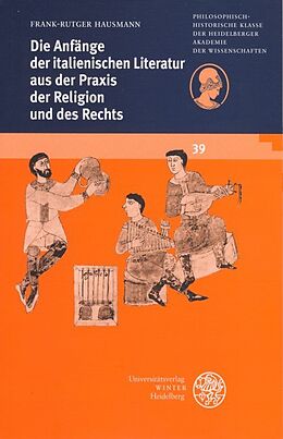 Kartonierter Einband Die Anfänge der italienischen Literatur aus der Praxis der Religion und des Rechts von Frank-Rutger Hausmann
